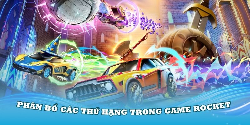 Phân bổ các thứ hạng trong game Rocket League